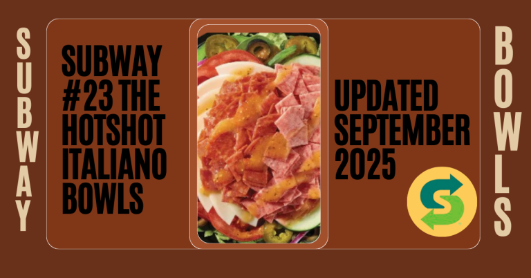 Subway #23 The Hotshot Italiano Bowls Updated September 2025