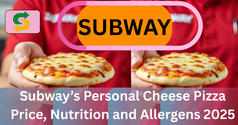 Subway’s Personal Cheese Pizza Price, Nutrition and Allergens 2025