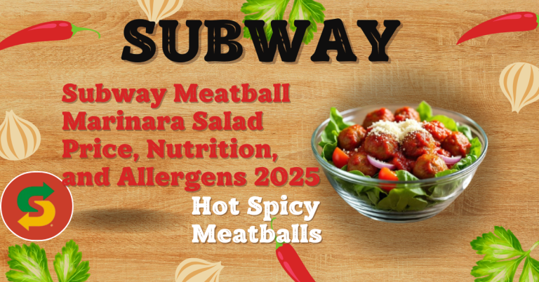 Subway Meatball Marinara Salad Price, Nutrition and Allergens 2025