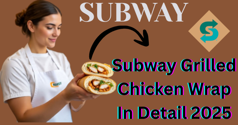 Subway Grilled Chicken Wrap In Detail 2025
