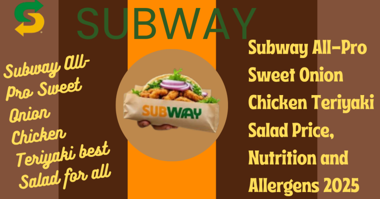 Subway All-Pro Sweet Onion Chicken Teriyaki Salad Price, Nutrition and Allergens 2025