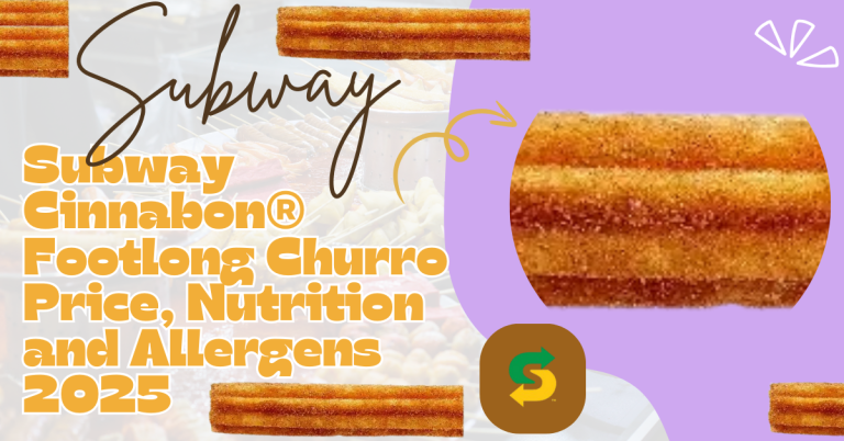 Subway Cinnabon® Footlong Churro Price, Nutrition and Allergens 2025