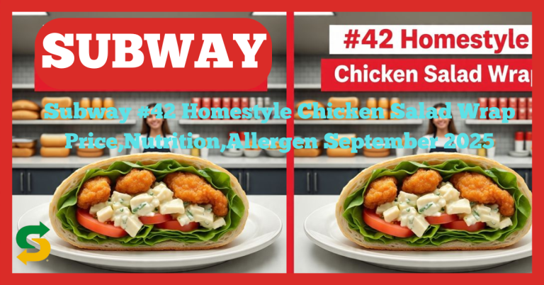 Subway #42 Homestyle Chicken Salad Wrap Price,Nutrition,Allergen September 2025