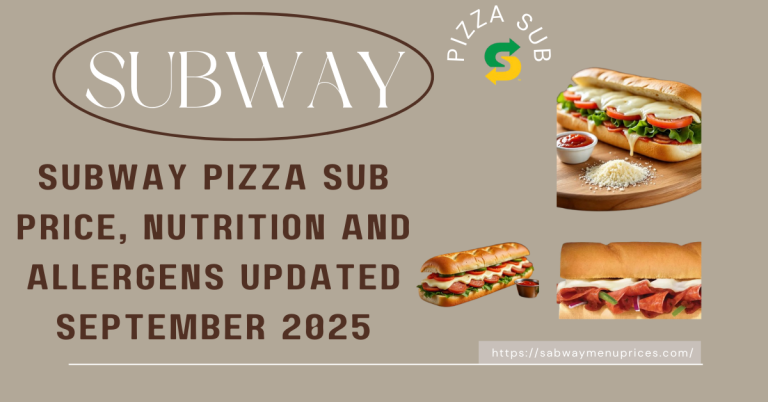 Subway Pizza Sub Price, Nutrition and Allergens Updated September 2025