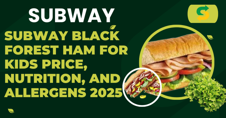 Subway Black Forest Ham for Kids Price, Nutrition and Allergens 2025