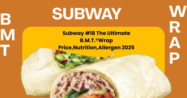 Subway #18 The Ultimate B.M.T.®Wrap Price,Nutrition,Allergen 2025