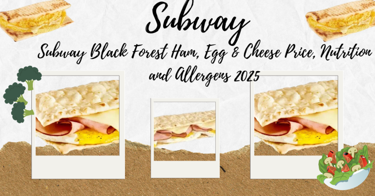 Subway Black Forest Ham, Egg & Cheese Price, Nutrition and Allergens 2025