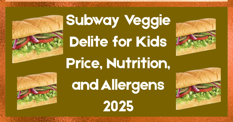 Subway Veggie Delite for Kids Price, Nutrition and Allergens 2025