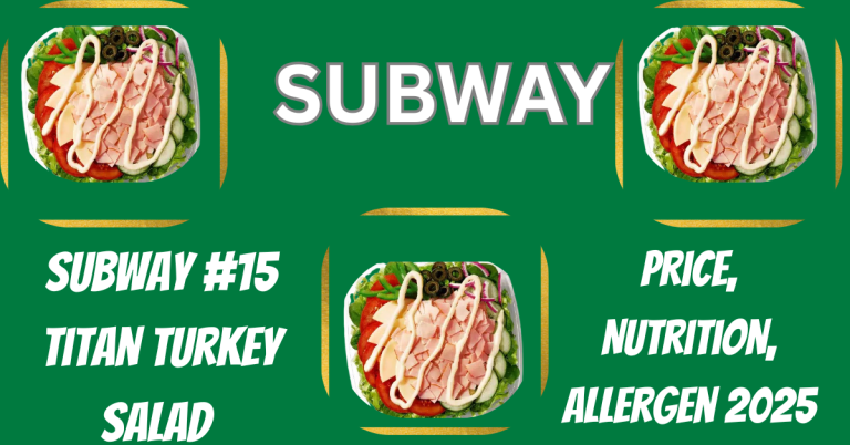 Subway #15 Titan Turkey salad Price,Nutrition,Allergen 2025
