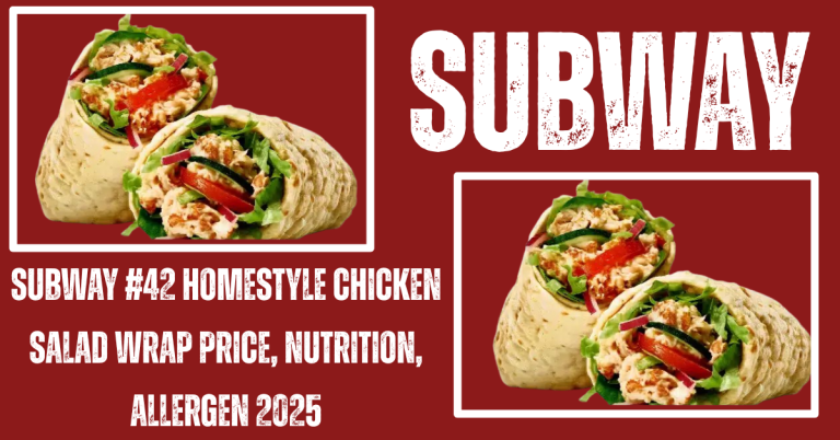 Subway #42 Homestyle Chicken Salad Wrap Price,Nutrition,Allergen 2025